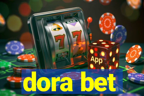 dora bet